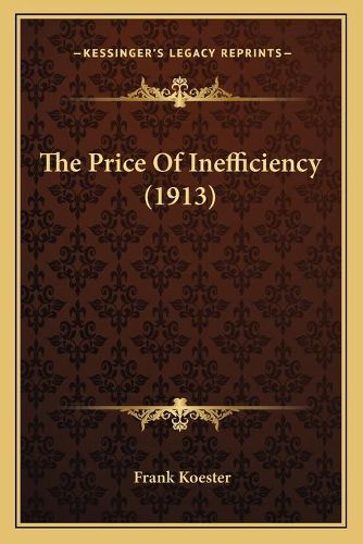 Cover image for The Price of Inefficiency (1913) the Price of Inefficiency (1913)