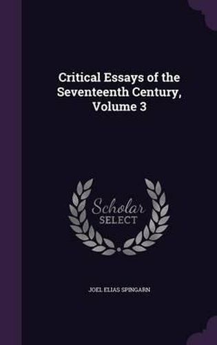 Critical Essays of the Seventeenth Century, Volume 3