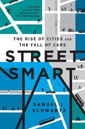 Cover image for Street Smart: The Rise of Cities and the Fall of Cars