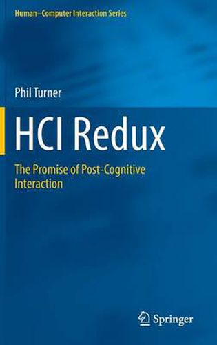 Cover image for HCI Redux: The Promise of Post-Cognitive Interaction