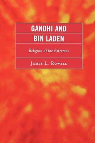 Cover image for Gandhi and Bin Laden: Religion at the Extremes