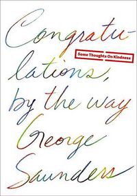 Cover image for Congratulations, by the way: Some Thoughts on Kindness