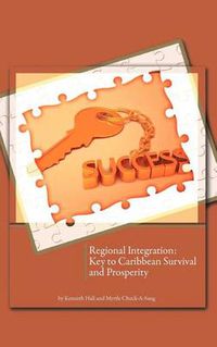 Cover image for Regional Integration: Key to Caribbean Survival and Prosperity