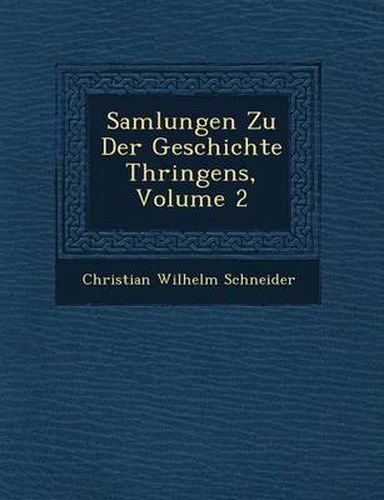 Samlungen Zu Der Geschichte Th Ringens, Volume 2