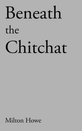 Cover image for Beneath the Chitchat