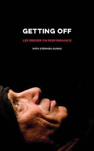 Getting Off: Lee Breuer on Performance