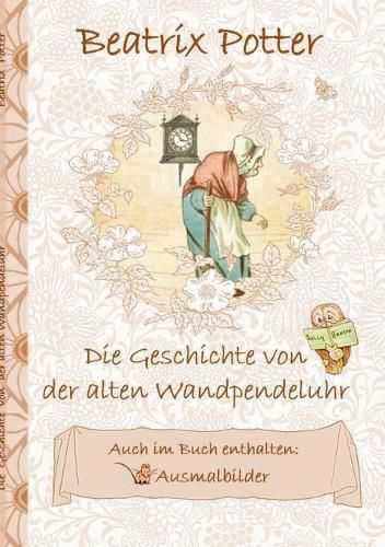 Cover image for Die Geschichte von der alten Wandpendeluhr (inklusive Ausmalbilder; deutsche Erstveroeffentlichung!)