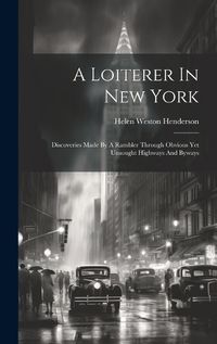 Cover image for A Loiterer In New York