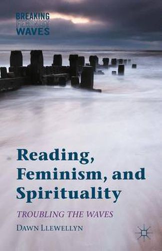 Cover image for Reading, Feminism, and Spirituality: Troubling the Waves