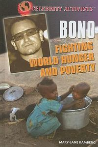 Cover image for Bono: Fighting World Hunger and Poverty