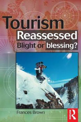 Cover image for Tourism Reassessed: Blight or Blessing: Blight or Blessing?