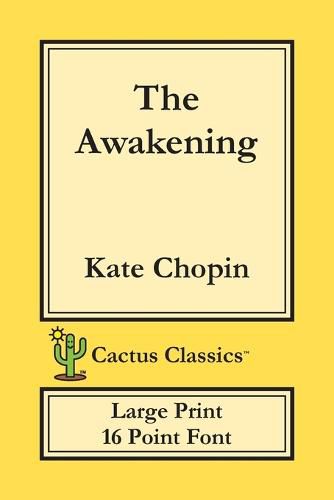 Cover image for The Awakening (Cactus Classics Large Print): 16 Point Font; Large Text; Large Type