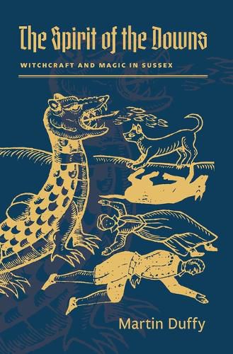 Cover image for The Spirit of the Downs: Witchcraft and Magic in Sussex