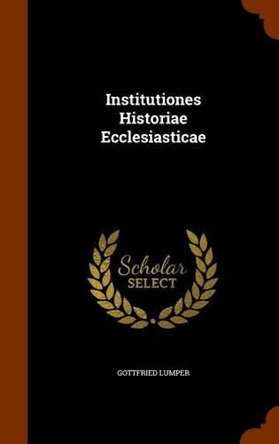 Cover image for Institutiones Historiae Ecclesiasticae