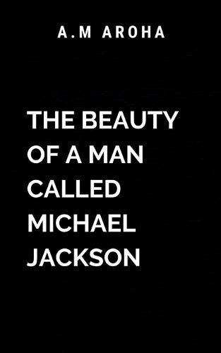 Cover image for The Beauty of a Man Called Michael Jackson