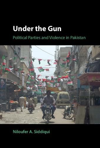 Under the Gun: Political Parties and Violence in Pakistan