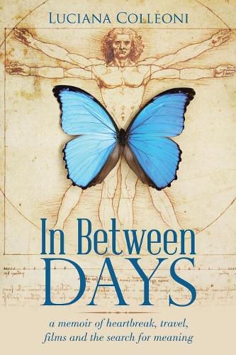 Cover image for In Between Days: A Memoir of Heartbreak, Travel, Films and the Search for Meaning