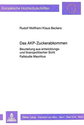 Das Akp-Zuckerabkommen: Beurteilung Aus Entwicklungs- Und Finanzpolitischer Sicht. Fallstudie Mauritius