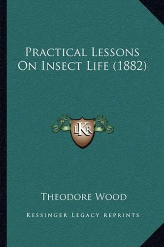 Practical Lessons on Insect Life (1882)