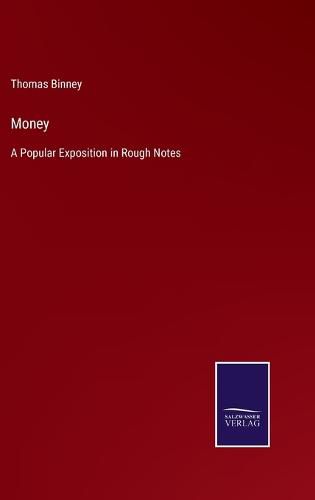 Cover image for Money: A Popular Exposition in Rough Notes