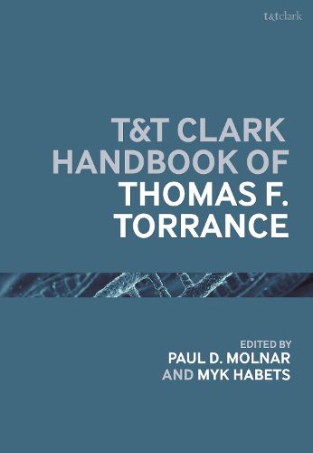 Cover image for T&T Clark Handbook of Thomas F. Torrance