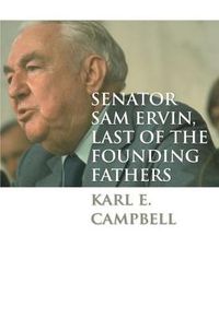 Cover image for Senator Sam Ervin, Last of the Founding Fathers