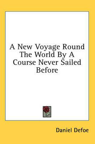 Cover image for A New Voyage Round the World by a Course Never Sailed Before