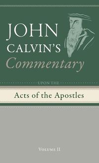 Cover image for Commentary Upon the Acts of the Apostles, Volume 2