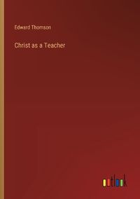 Cover image for Christ as a Teacher