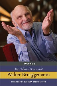 Cover image for The Collected Sermons of Walter Brueggemann, Volume 3