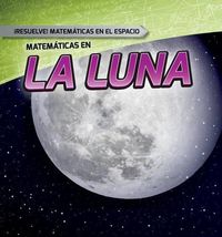 Cover image for Matematicas En La Luna (Math on the Moon)