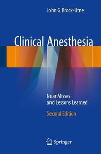 Cover image for Clinical Anesthesia: Near Misses and Lessons Learned