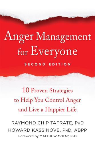 Cover image for Anger Management for Everyone: Ten Proven Strategies to Help You Control Anger and Live a Happier Life