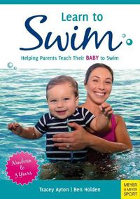 Cover image for Learn to Swim: Helping Parents Teach Their Baby to Swim - Newborn to 3 Years