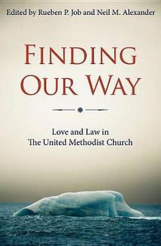 Finding Our Way: Love and Law in the United Methodist Church