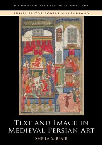 Cover image for Text and Image in Medieval Persian Art
