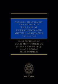 Cover image for Nicholls, Montgomery, and Knowles on The Law of Extradition and Mutual Assistance