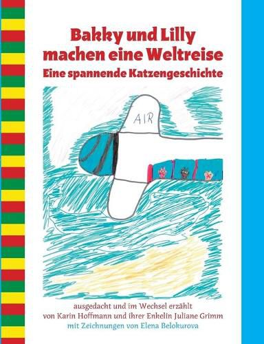 Cover image for Bakky und Lilly machen eine Weltreise: Eine spannende Katzengeschichte