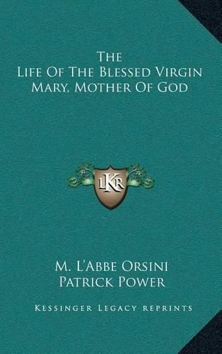 The Life of the Blessed Virgin Mary, Mother of God