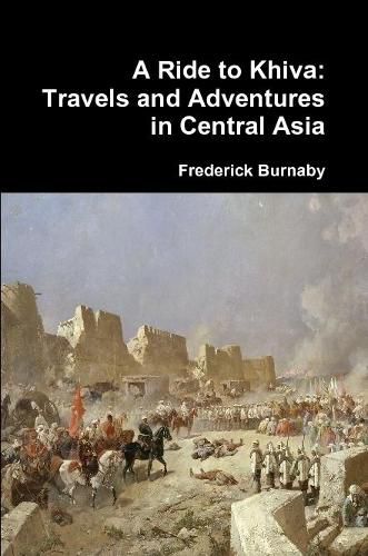 Cover image for A Ride to Khiva: Travels and Adventures in Central Asia