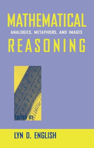 Cover image for Mathematical Reasoning: Analogies, Metaphors, and Images