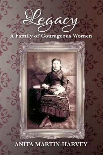 Legacy: A Family of Courageous Women