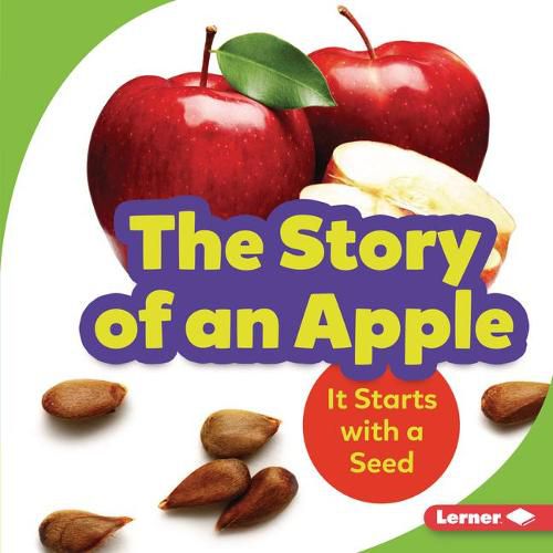 Cover image for The Story of an Apple: It Starts with a Seed