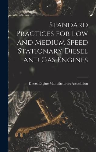 Cover image for Standard Practices for Low and Medium Speed Stationary Diesel and Gas Engines