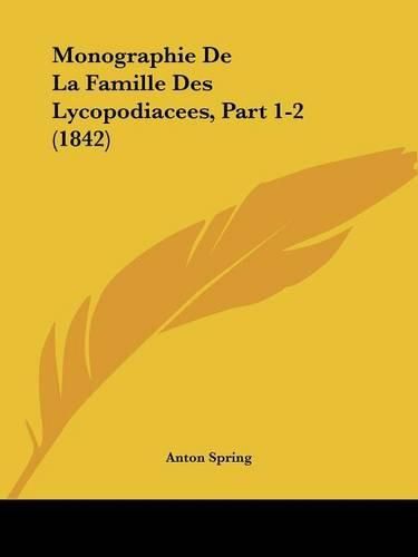 Cover image for Monographie de La Famille Des Lycopodiacees, Part 1-2 (1842)