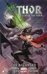 Cover image for Thor: God Of Thunder Volume 3: The Accursed (marvel Now)