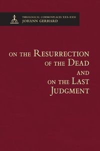 Cover image for On the Resurrection of the Dead and on the Last Judgment - Theological Commonplaces