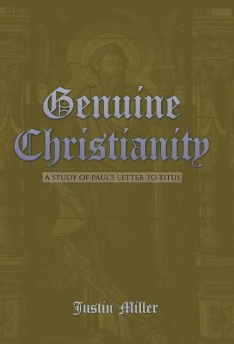 Genuine Christianity: A Study of Paul's Letter to Titus