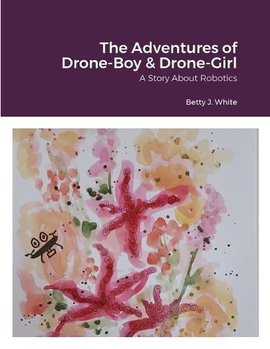 The Adventures of Drone-Boy & Drone-Girl