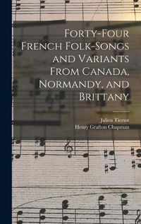 Cover image for Forty-Four French Folk-Songs and Variants From Canada, Normandy, and Brittany